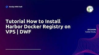 Tutorial How to Install Harbor Docker Registry on VPS | DWF