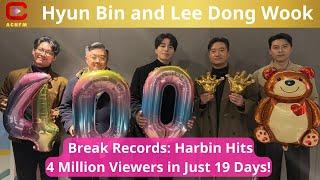 Hyun Bin and Lee Dong Wook Break Records: Harbin Hits 4 Million Viewers in Just 19 Days! -ACNFM News