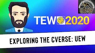 TEW 2020 - Exploring the CVerse, Episode 25: UEW