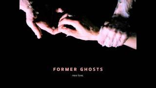 Former Ghosts - The Days Will Get Long Again