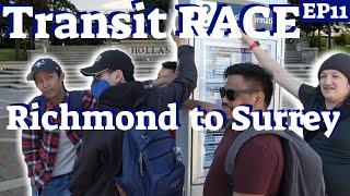 Transit RACE: Richmond to Surrey Across Vancouver - EP11