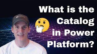 What is the Catalog in Power Platform?