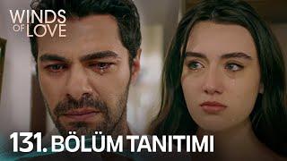 Rüzgarlı Tepe 131. Bölüm Fragmanı | Winds of Love Episode 131 Promo