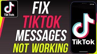 How To Fix TikTok Messages Not Working or Sending
