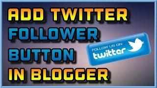 How To Add Twitter Follow Button To Blogger