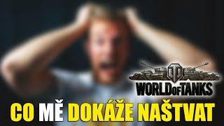 Co mě dokáže naštvat  | World of Tanks