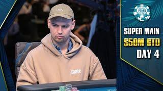 $50M GTD | $25K WSOP SUPER MAIN EVENT - DAY 4