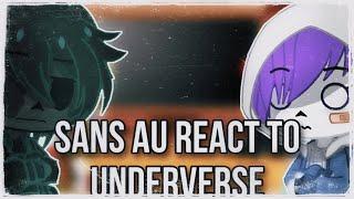 ||Sans AU react to Underverse||•RUS•ENG•