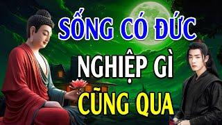 Người Sống Có PHƯỚC Nghiệp Gì Cũng Qua - Lời Phật Dạy