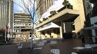 A Short Guide to the Barbican Centre in London