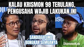 SANDIAGA UNO‼️KRISMON 98 BISA TERULANG, FENOMENA WAIT & SEE, HAL YANG BIKIN PENGUSAHA CEPET BANGKRUT