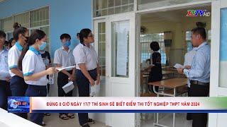 Đúng 8 giờ ngày 17/7 thí sinh sẽ biết điểm thi tốt nghiệp THPT năm 2024