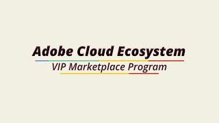 Adobe Cloud Ecosystem Explained: VIP Marketplace