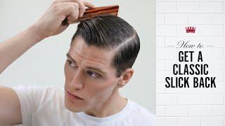 How to Get a Classic Slick Back