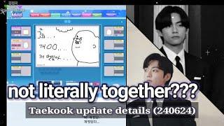 Taekook not literally together - Taekook update details (240624)