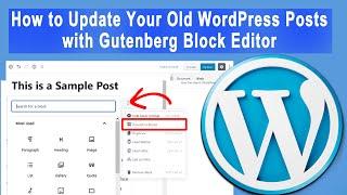 How to Update old WordPress posts with Gutenberg Block Editor?