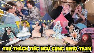 HERO TEAM THAM GIA TIỆC NGỦ SIÊU HẤP DẪN VÀ CÁI KẾT NGỦ BỤI | VLOG HERO TEAM