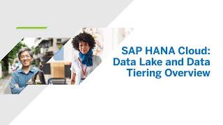 SAP HANA Cloud: Data Lake and Data Tiering Overview [DA108]