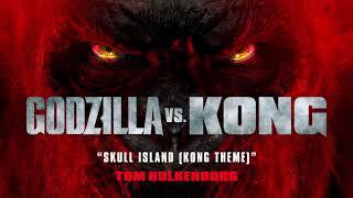 Skull Island (KONG THEME) - Tom Holkenborg | Godzilla vs. Kong Official Soundtrack