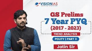 GS Prelims 7 Year PYQ (2017 - 2023) Trend Analysis | Polity | Part 3