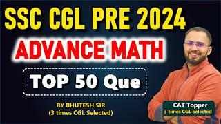 TOP 50 ADVANCE MATH questions from SSC CGL 2024 Tier 1 All shifts Difficult questions best solutions