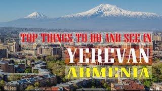 Top Things to do and see in yerevan | Armenia Travel Guide - Yerevan in English