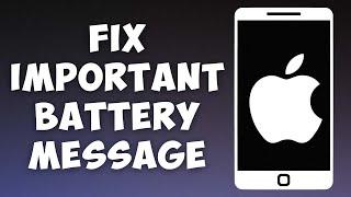 How To Fix Important Battery Message In All iPhones