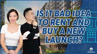 Is It A Bad Idea To Rent And Buy New Launch? | Advice from Professionals | Propedia