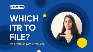 Which ITR to File for FY 2020-21| Income Tax Return Form for FY 2020-21| Choose the Right ITR