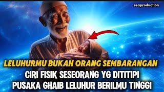 LELUHURMU BUKAN ORANG SEMBARANGAN - CIRI FISIK SESEORANG YG DITITIPI PUSAKA GHAIB LELUHUR