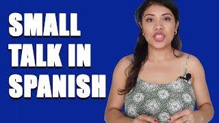 Learn Spanish: Small Talk In Spanish