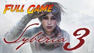 Syberia 3 | Complete Gameplay Walkthrough - Full Game | No Commentary