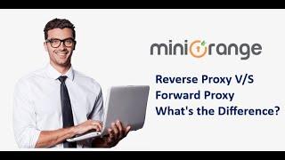 Reverse proxy vs Forward proxy | Advantages of forward and reverse proxy