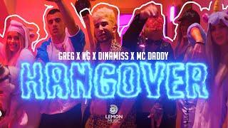 Greg x KG x Dinamiss x Mc Daddy - HANGOVER | Official Music Video