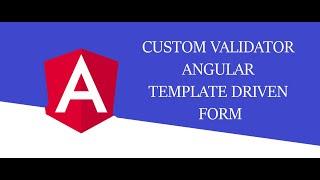 Custom Validator angular template driven form | Angular Tutorial #14