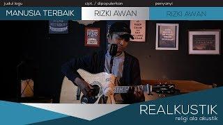 MANUSIA TERBAIK - RIZKI ABDULLAH