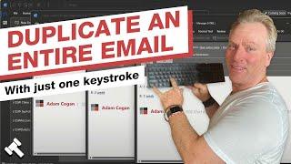 Duplicate an entire email in one keystroke in Microsoft Outlook