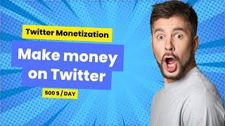 Twitter monetization | how to make money on twitter