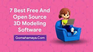 7 Best Free And Open Source 3D Modeling Software