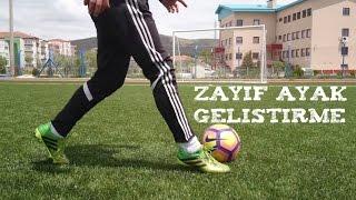 ZAYIF AYAK NASIL GELİŞTİRİLİR? - FUTBOL EĞLENCE