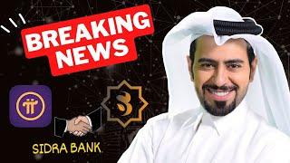 Pi Network Breaking News: Must Watch + Sidra Bank Mainnet Latest Update