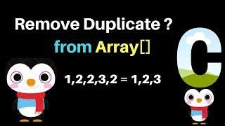 Program To Remove Duplicate Elements From an Array in C (Dec 2019) Remove Repeated Elements