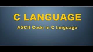 #7 : ASCII Code in C language in [Hindi/Urdu]