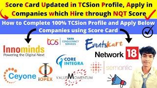 Score Card Updated in TCSion Profile, What's Next!! Apply in Companies which Hire through NQT Score