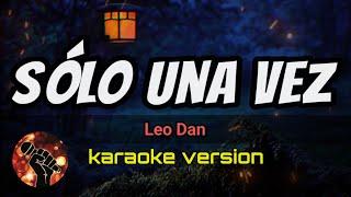 Sólo una Vez - Leo Dan (karaoke version)