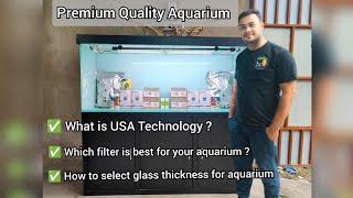  what is USA Technology ?Which filter is best for aquariumHow to select glass thickness for tank