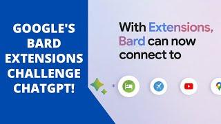 Breaking News: Google's Bard Extensions Challenge ChatGPT! Bard AI may race ahead of ChatGPT !