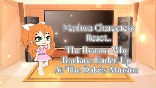 Manhwa Characters React || The Reason Why Raeliana Ended Up At The Duke's Mansion || Part 4