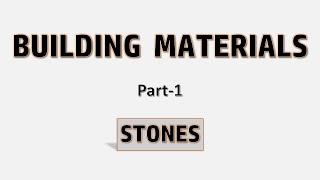 Civil Engineering : Building Materials : Part 1 : Stones