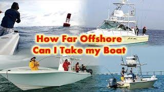 How Far Offshore Can I Take My Boat